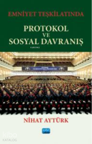Emniyet Teşkilatında ;Protokol Ve Sosyal Davranış