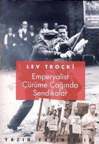 Emperyalist Çürüme Çağında Sendikalar