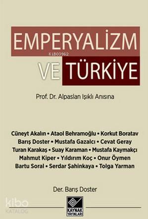 Emperyalizm ve Türkiye; Prof. Dr. Alpaslan Işıklı Anısına - Kitapiks.c