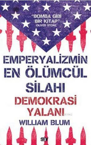 Emperyalizmin En Ölümcül Silahı Demokrasi Yalanı - Kitapiks.com