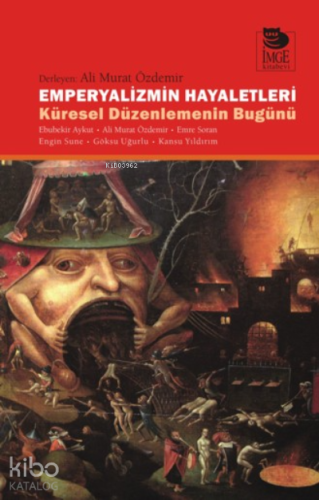 Emperyalizmin Hayaletleri - Küresel Düzenlemenin Bugünü