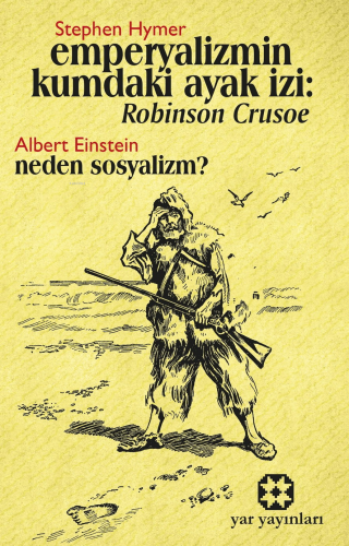 Emperyalizmin Kumdaki Ayak İzi: Robinson Crusoe;Neden Sosyalizm? - Kit