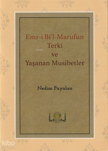 Emr-i Bi'l-Marufun Terki ve Yaşanan Musibetler
