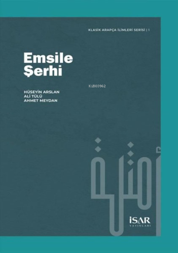 Emsile Şerhi - Klasik Arapça İlimleri Serisi 1 - Kitapiks.com
