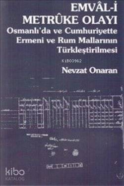 Emval-i Metruke Olayı; Osmanlı'da ve Cumhuriyette Ermeni ve Rum Mallarının Türkleştirilmesi