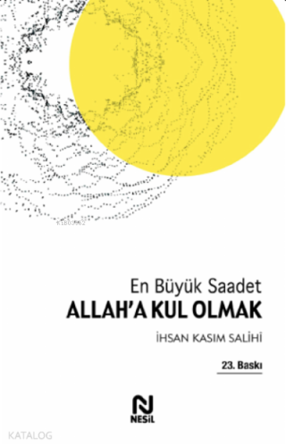 En Büyük Saadet Allah'a Kul Olmak