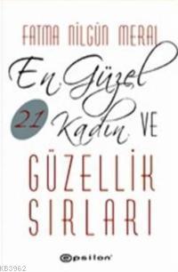 En Güzel 21 Kadın ve Güzellik Sırları - Kitapiks.com