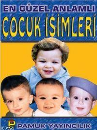 En Güzel Anlamlı Çocuk İsimleri (Aile-002) - Kitapiks.com
