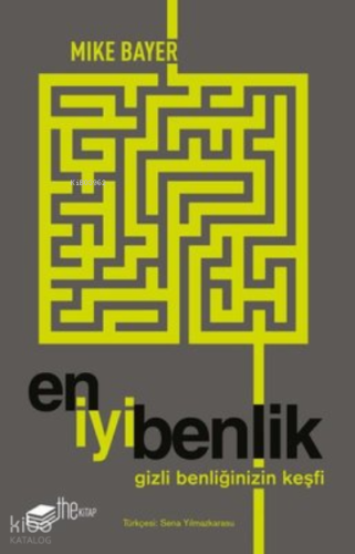 En İyi Benlik - Gizli Benliğinizin Keşfi