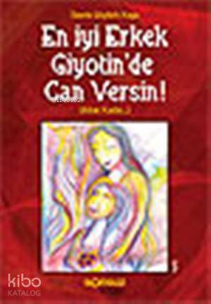 En İyi Erkek Giyotinde Can Versin