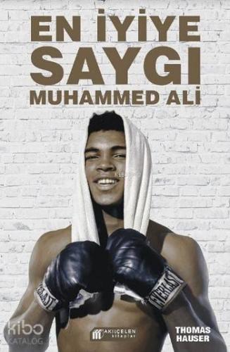 En İyiye Saygı Muhammed Ali - Kitapiks.com