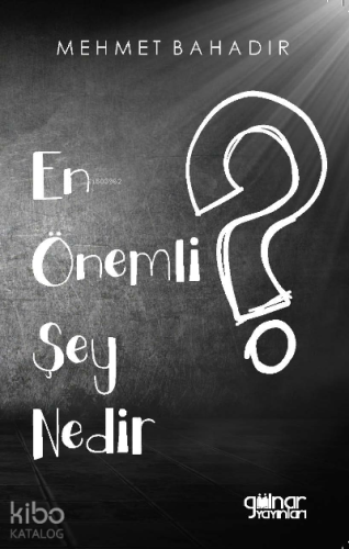 En Önemli Şey Nedir ?