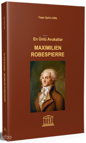 En Ünlü Avukatlar - Maximilien Robespierre