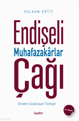Endişeli Muhafazakârlar Çağı