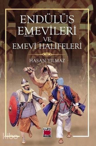 Endülüs Emevileri ve Emevi Halifeleri - Kitapiks.com
