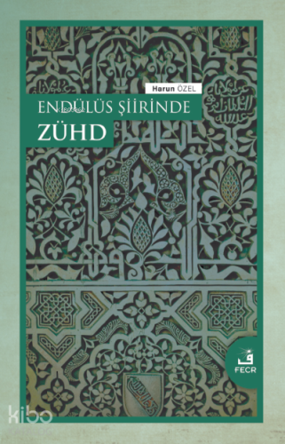Endülüs Şiirinde Zühd
