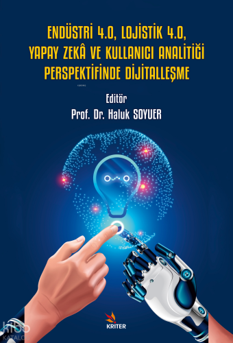 Endüstri 4.0, Lojistik 4.0, Yapay Zekâ ve Kullanıcı Analitiği Perspektifinde Dijitalleşme