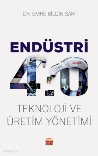 Endüstri 4.0 - Teknoloji ve Üretim Yönetimi - Kitapiks.com