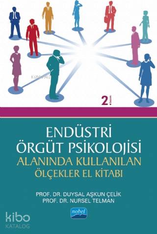 Endüstri/Örgüt Psikolojisi Alanında Kullanan Ölçekler El Kitabı