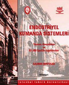 Endüstriyel Kumanda Sistemleri; Tasarım, Gerçekleme S7-200 Cpu22x Uygulamaları