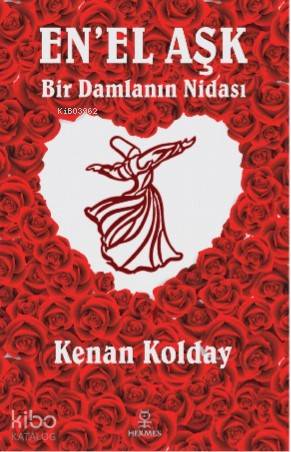 En'el Aşk; Bir Damlanın Nidası