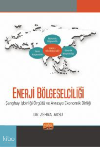 Enerji Bölgeselçiliği ;Şanghay İşbirliği Örgütü ve Avrasya Ekonomik Birliği