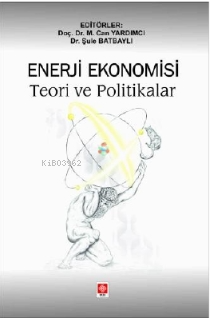 Enerji Ekonomisi Teori ve Politikalar - Kitapiks.com