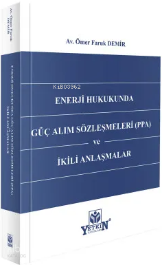 Enerji Hukukunda Güç Alım Sözleşmeleri (PPA) ve İkili Anlaşmalar