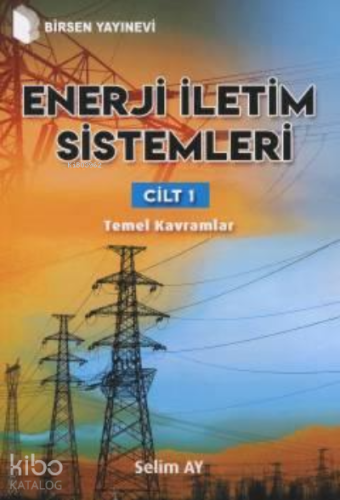 Enerji İletim Sistemleri Cilt 1