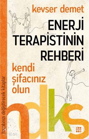 Enerji Terapistinin Rehberi Hayatınızı Değiştirecek Kitaplar Serisi - 