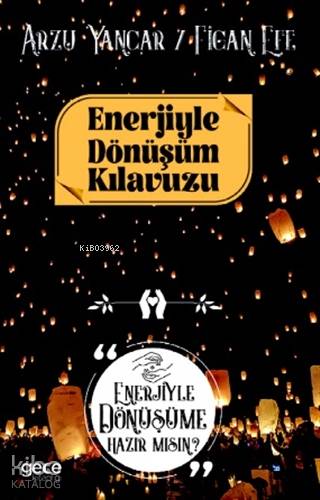 Enerjiyle Dönüşüm Kılavuzu; Enerjiyle Dönüşüme Hazır Mısın?