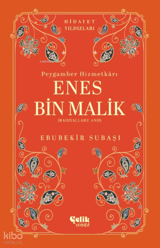 Enes Bin Malik (Radıyallahu Anh) Peygamber Hizmetkarı - Hidayet Yıldız