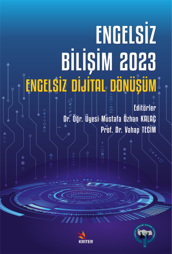Engelsiz Bilişim 2023;Engelsiz Dijital Dönüşüm - Kitapiks.com