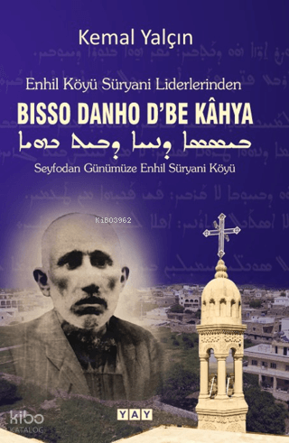 Enhil Köyü Süryani Liderlerinden Bisso Danho D'be Kahya