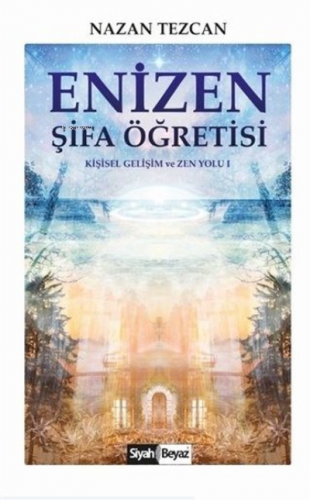 Enizen Şifa Öğretisi Kişisel Gelişim ve Zen Yolu 1 - Kitapiks.com
