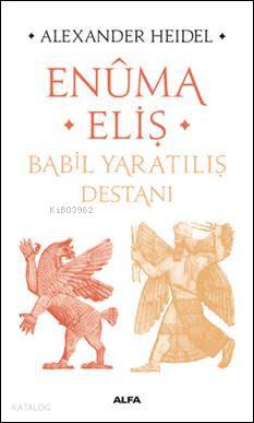 Enûma Eliş - Babil Yaratılış Destanı