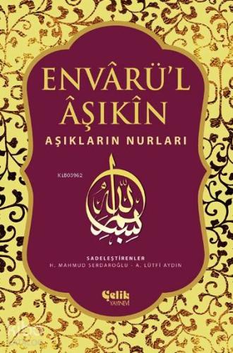 Envarü'l Aşıkin; Aşıkların Nurları
