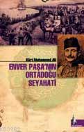 Enver Paşa´nın Ortadoğu Seyahati - Kitapiks.com