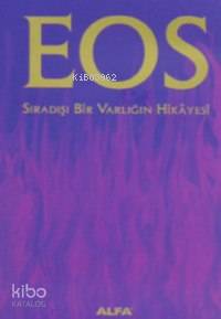 Eos; Sıradışı Bir Varlığın Hikayesi