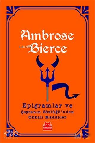 Epigramlar ve Şeytanın Sözlüğü'nden Okkalı Maddeler