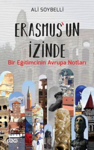 Erasmus'un İzinde; Bir Eğitimcinin Avrupa Notları