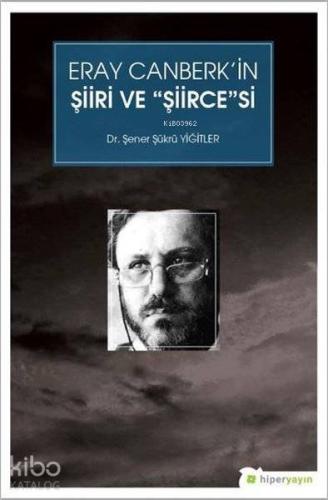 Eray Canberk'in Şiiri ve Şiircesi