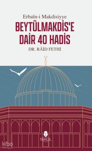 Erbaîn-i Makdisiyye Beytülmakdis'e Dair 40 Hadis