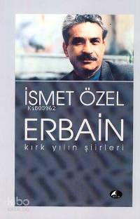 Erbain; Kırk Yılın Şiirleri