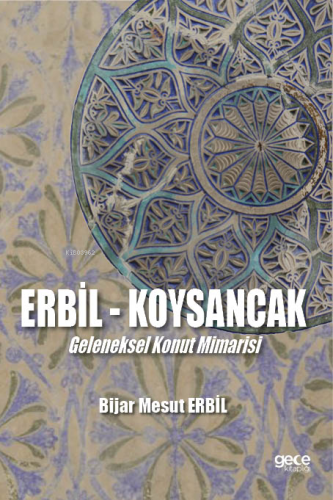 Erbil - Koysancak Geleneksel Konut Mimarisi