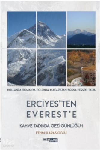 Erciyes’ten Everest’e Kahve Tadında Gezi Günlüğü