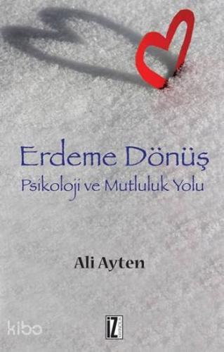 Erdeme Dönüş; Psikoloji ve Mutluluk Yolu