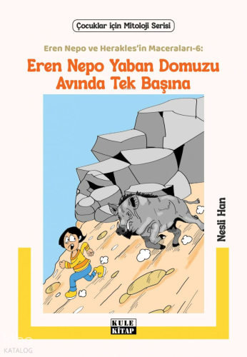 Eren Nepo Yaban Domuzu Avında Tek Başına;Eren Nepo ve Herakles’in Maceraları 6