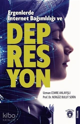Ergenlerde İnternet Bağımlılığı ve Depresyon