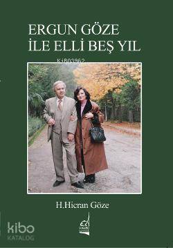 Ergün Göze ile Elli beş Yıl - Kitapiks.com